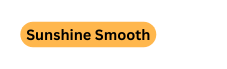 Sunshine Smooth