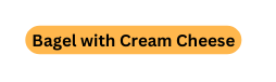 Bagel with Cream Cheese